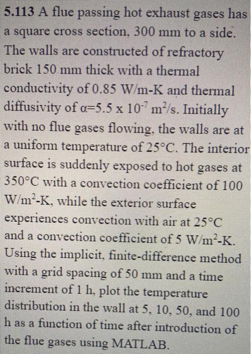 5 113 A Flue Passing Hot Exhaust Gases Has A Square Cross Section 300 Mm To A Side The Walls Are Constructed Of Refrac 1