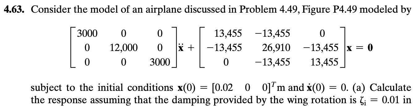 4 63 Consider The Model Of An Airplane Discussed In Problem 4 49 Figure P4 49 Modeled By 3000 0 0 0 12 000 0 0 3000 13 1