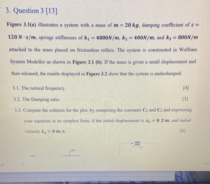 3 Question 3 13 Figure 3 1 A Illustrates A System With A Mass Of M 20 Kg Damping Coefficient Of C 120 N S M Spr 1