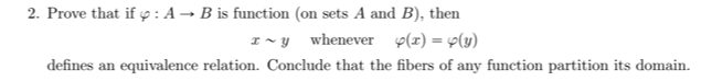 2 Prove That If A B Is Function On Sets A And B Then Ray Whenever 4 X 4 Y Defines An Equivalence Relation Con 1