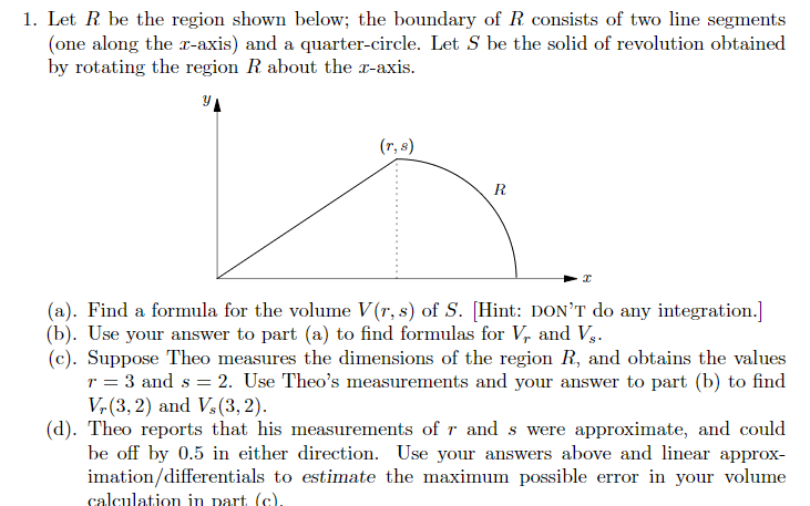 1 Let R Be The Region Shown Below The Boundary Of R Consists Of Two Line Segments One Along The R Axis And A Quarter 1