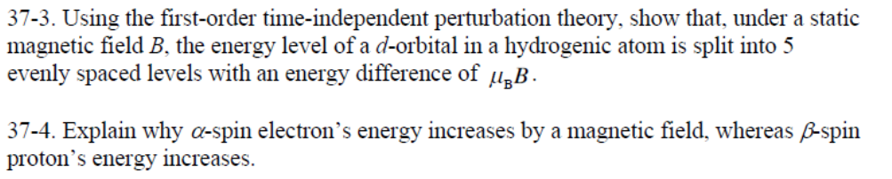 37 3 Using The First Order Time Independent Perturbation Theory Show That Under A Static Magnetic Field B The Energy 1