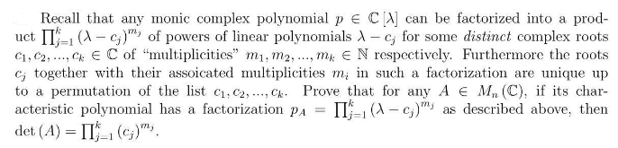 Recall That Any Monic Complex Polynomial P C X Can Be Factorized Into A Prod Uct Ii 1 1 C Of Powers Of Linear P 1