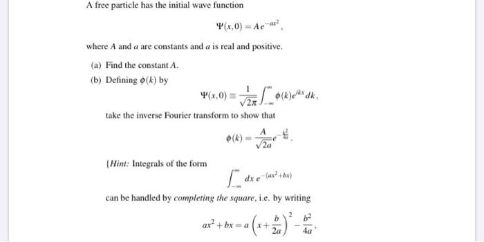 A Free Particle Has The Initial Wave Function V 1 0 Ae A Where A And A Are Constants And A Is Real And Positive A 1