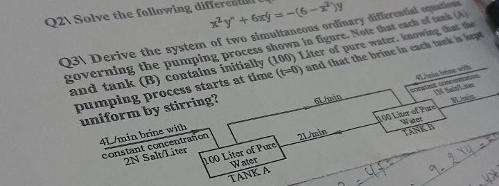 Q2 Solve The Following Differ X2y Xy 6 Q3 Derive The System Of Two Simultaneous Ordinary Differential Equations 1