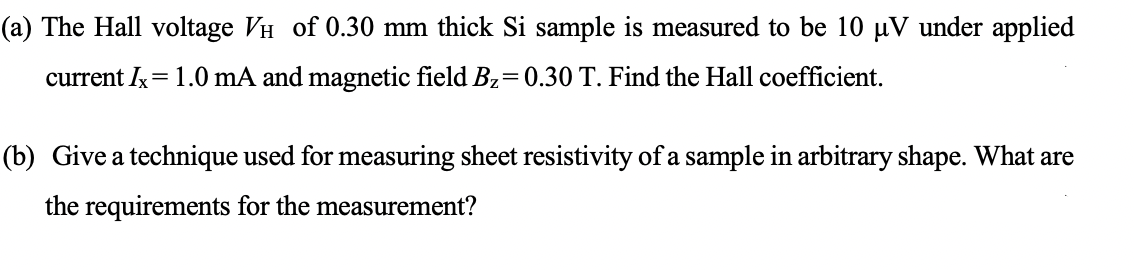 A The Hall Voltage Vh Of 0 30 Mm Thick Si Sample Is Measured To Be 10 Uv Under Applied Current Ix 1 0 Ma And Magnetic 1