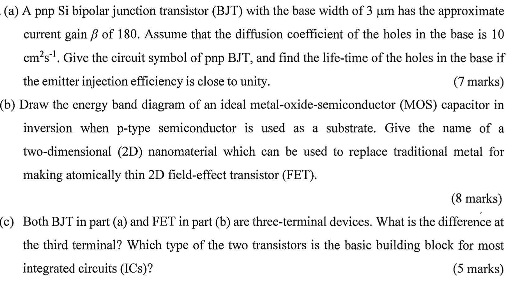 A A Pnp Si Bipolar Junction Transistor Bjt With The Base Width Of 3 Um Has The Approximate Current Gain Ss Of 180 As 1