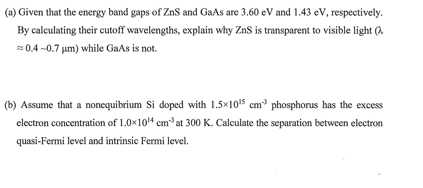 A Given That The Energy Band Gaps Of Zns And Gaas Are 3 60 Ev And 1 43 Ev Respectively By Calculating Their Cutoff W 1