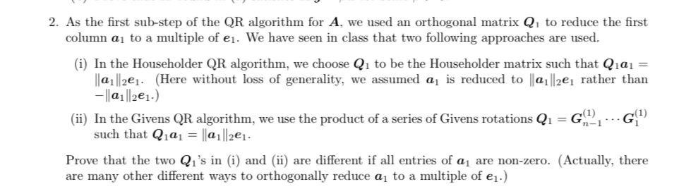 2 As The First Sub Step Of The Qr Algorithm For A We Used An Orthogonal Matrix Q To Reduce The First Column Ay To A M 1