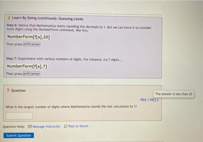 Learn By Doing Continued Guessing Limits Step 6 Notice That Mathematica Starts Rounding The Decimals To 1 But We Ca 2