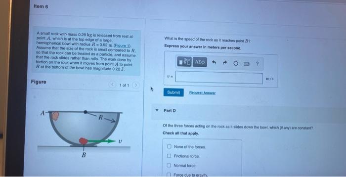 Item 6 Part A A Small Rock With Mass 0 28 Kg Is Released From Restat Point A Which Is At The Top Edge Of A Large Hemisp 2