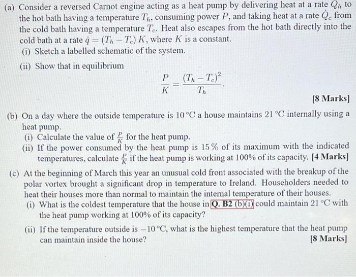 A Consider A Reversed Carnot Engine Acting As A Heat Pump By Delivering Heat At A Rate On To The Hot Bath Having A Tem 1