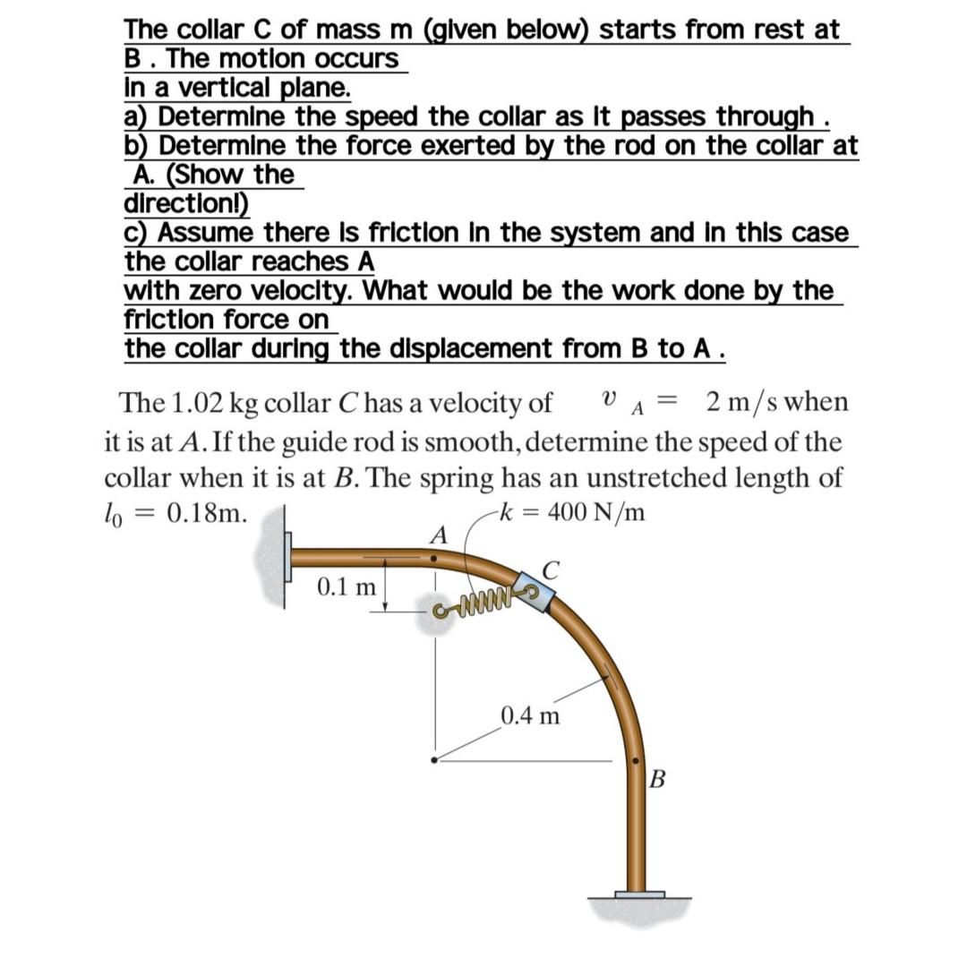 The Collar C Of Mass M Glven Below Starts From Rest At B The Motion Occurs In A Vertical Plane A Determine The Spee 1