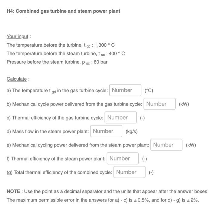 H4 Combined Gas Turbine And Steam Power Plant Your Input The Temperature Before The Turbine I Gc 1 300 C The Temp 1