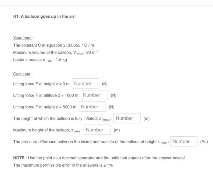 H1 A Balloon Goes Up In The Air Your Input The Constant C In Equation 2 0 0055c M Maximum Volume Of The Balloon Vma 1