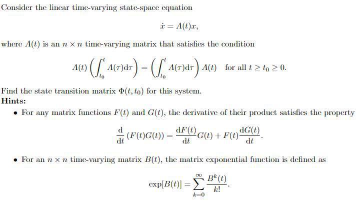 Consider The Linear Time Varying State Space Equation I A T I Where A L Is An N X N Time Varying Matrix That Satisfi 1