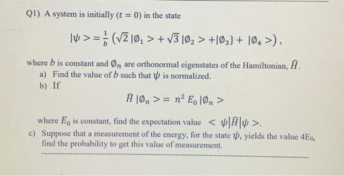 Qi A System Is Initially T 0 In The State 14 721 V3102 103 1o Where B Is Constant And On Are Or 1
