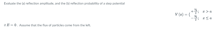 Evaluate The A Reflection Amplitude And The B Reflection Probability Of A Step Potential V V C Va 016 2 2 1