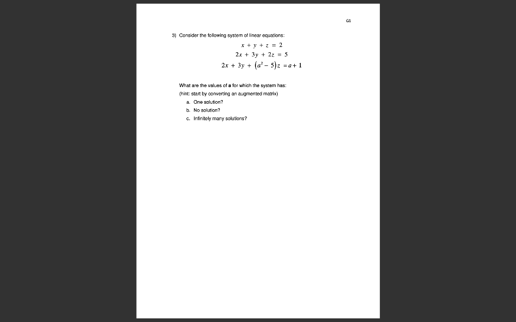 3 Consider The Following System Of Linear Equations Y Z 2 2x 3y 2z 5 2x 3y A 5 Z A 1 What Are T 1