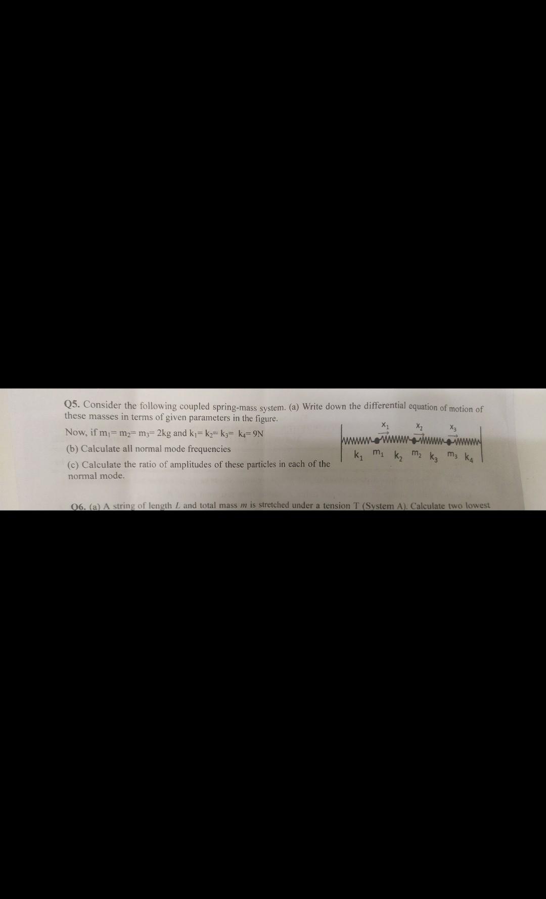 X Q5 Consider The Following Coupled Spring Mass System A Write Down The Differential Equation Of Motion Of These Ma 1
