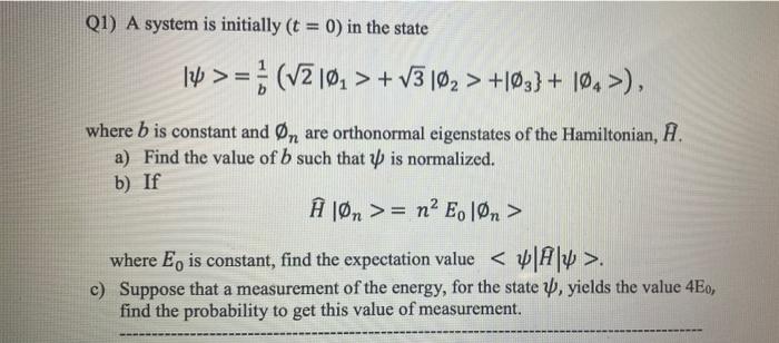 Q1 A System Is Initially T 0 In The State 14 V210 V3102 1 3 1 Where B Is Constant And On Are O 1