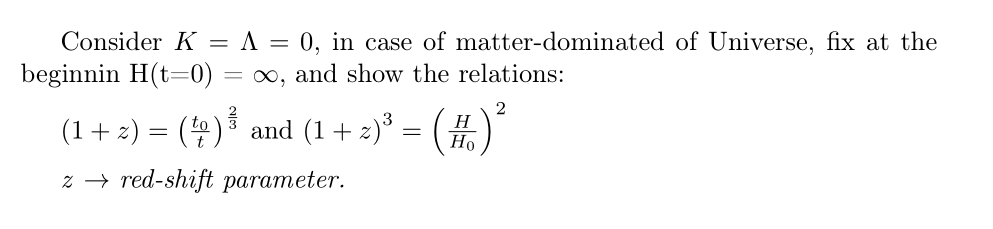 Consider K A 0 In Case Of Matter Dominated Of Universe Fix At The Beginnin H T 0 0 And Show The Relations 2 1
