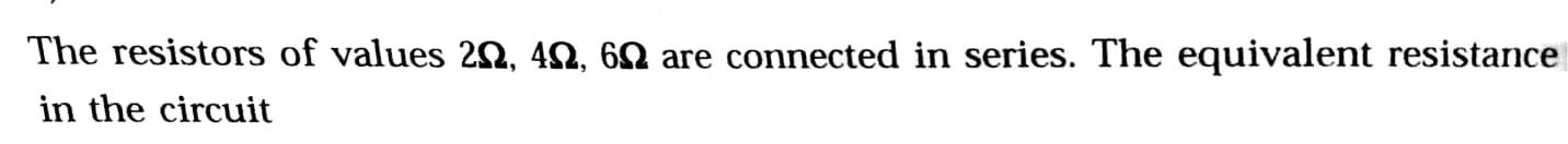 The Resistors Of Values 282 482 682 Are Connected In Series The Equivalent Resistance In The Circuit 1