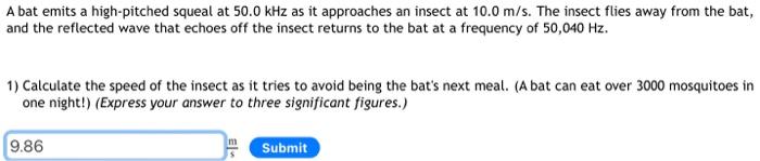 A Bat Emits A High Pitched Squeal At 50 0 Khz As It Approaches An Insect At 10 0 M S The Insect Flies Away From The Bat 1