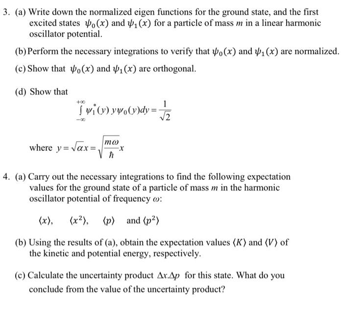 3 A Write Down The Normalized Eigen Functions For The Ground State And The First Excited States 4 X And 41 X For 1