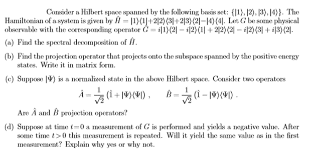 Consider A Hilbert Space Spanned By The Following Basis Set L1 12 13 4 The Hamiltonian Of A System Is Given 1