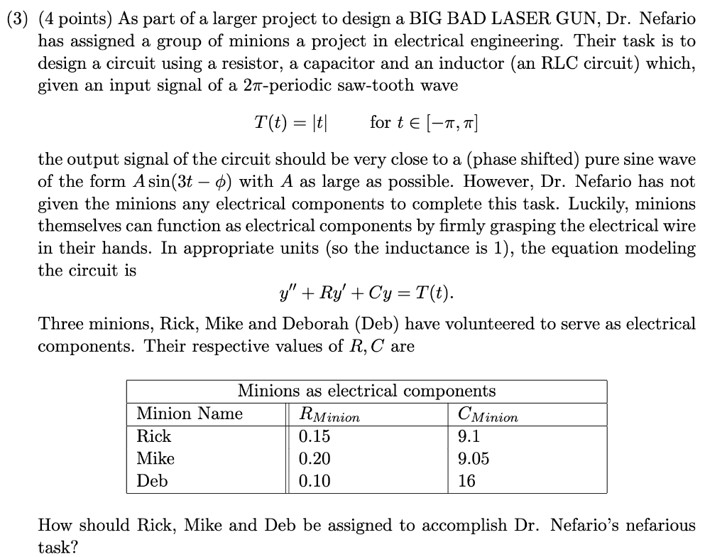 3 4 Points As Part Of A Larger Project To Design A Big Bad Laser Gun Dr Nefario Has Assigned A Group Of Minions 1