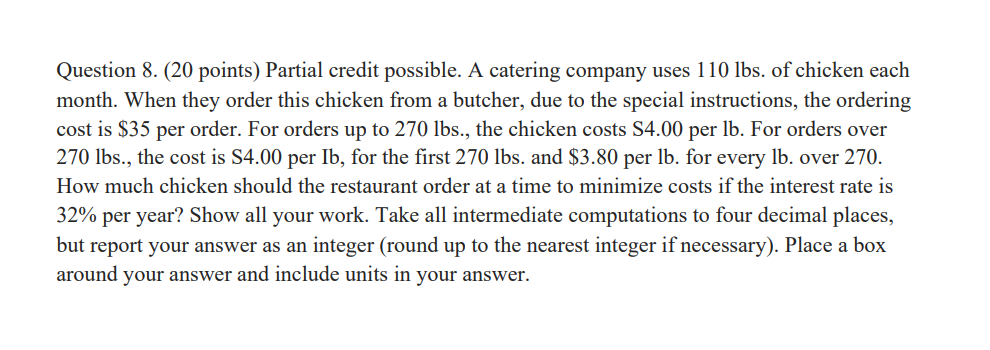 Question 8 20 Points Partial Credit Possible A Catering Company Uses 110 Lbs Of Chicken Each Month When They Order 1