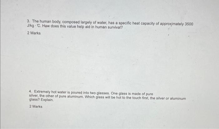 3 The Human Body Composed Largely Of Water Has A Specific Heat Capacity Of Approximately 3500 J Kg C How Does This V 1