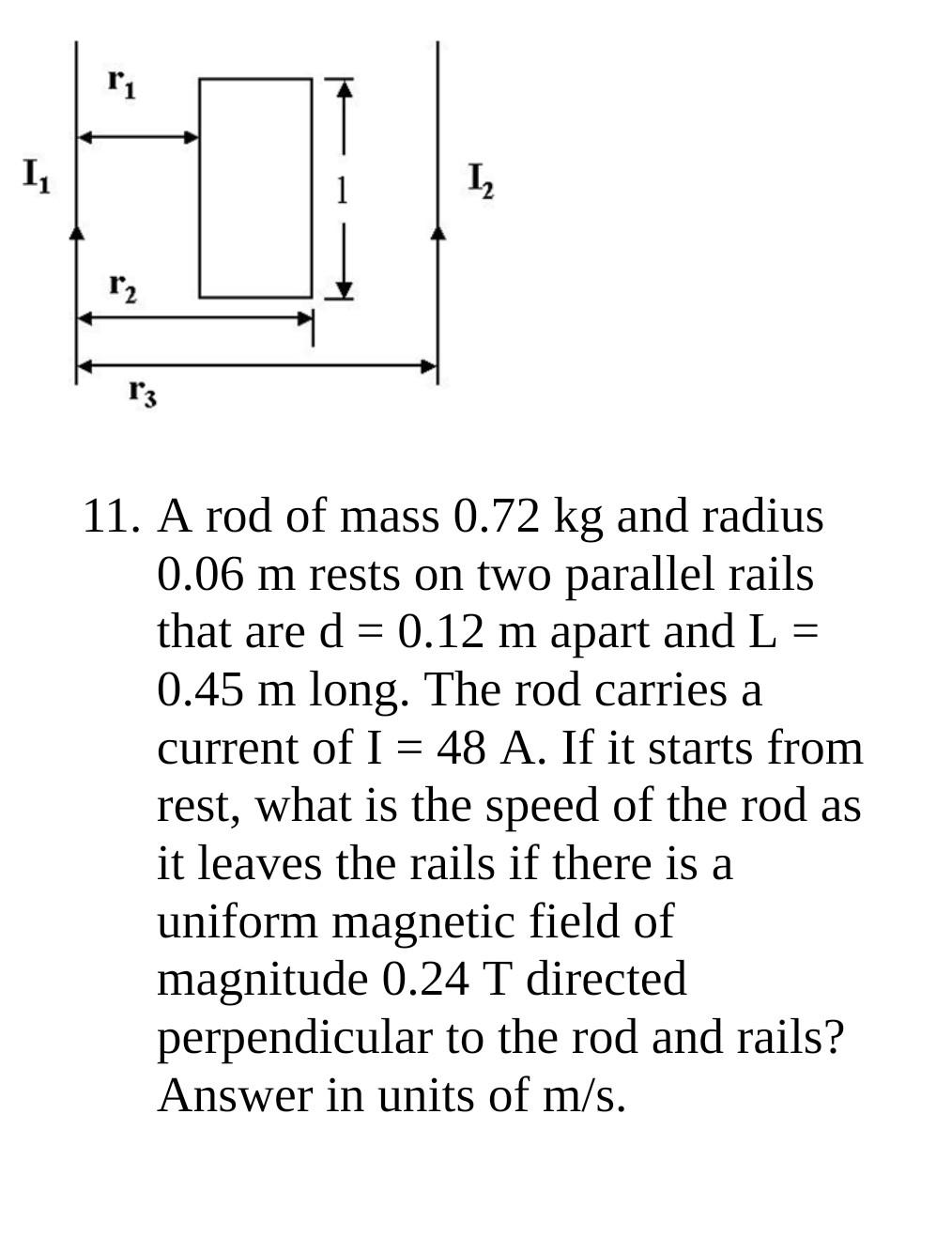 Ri 1 12 R2 R3 11 A Rod Of Mass 0 72 Kg And Radius 0 06 M Rests On Two Parallel Rails That Are D 0 12 M Apart And 1