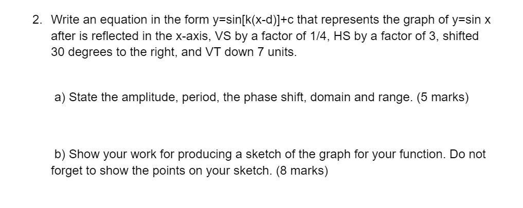 2 Write An Equation In The Form Y Sin K X D C That Represents The Graph Of Y Sin X After Is Reflected In The X Axis 1