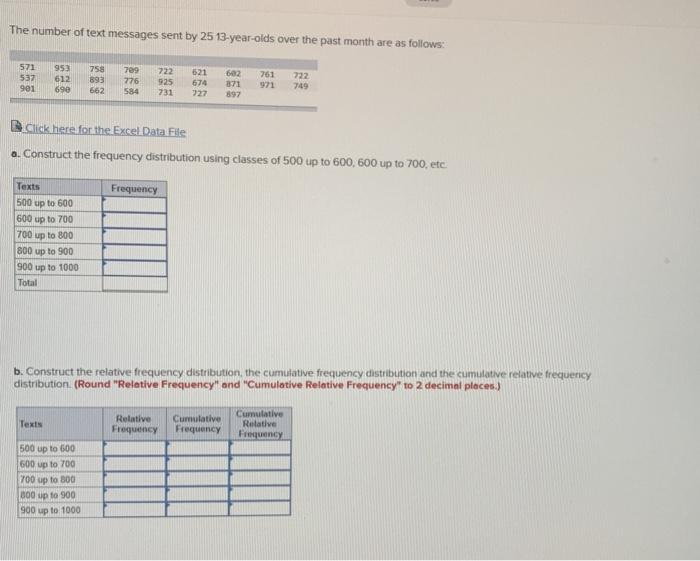 The Number Of Text Messages Sent By 25 13 Year Olds Over The Past Month Are As Follows 571 537 901 602 953 612 690 758 1