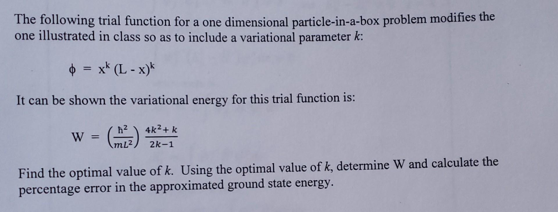 The Following Trial Function For A One Dimensional Particle In A Box Problem Modifies The One Illustrated In Class So As 1