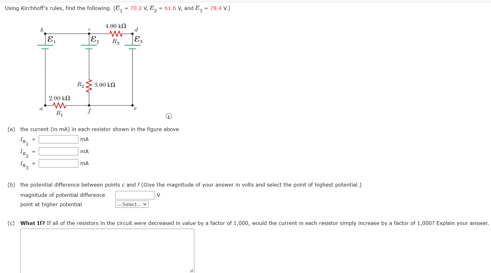 Using Kirchhoff S Rules Find The Following 1 70 2 V 2 61 6 V And 3 78 4 V A The Current In Ma In Each R 1