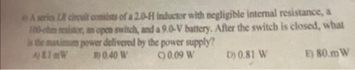 As Circuit Consists Of A 20 H Inductor With Negligible Intemal Resistance A 10 Mesi In Open Switch And A 9 0 V Batter 1