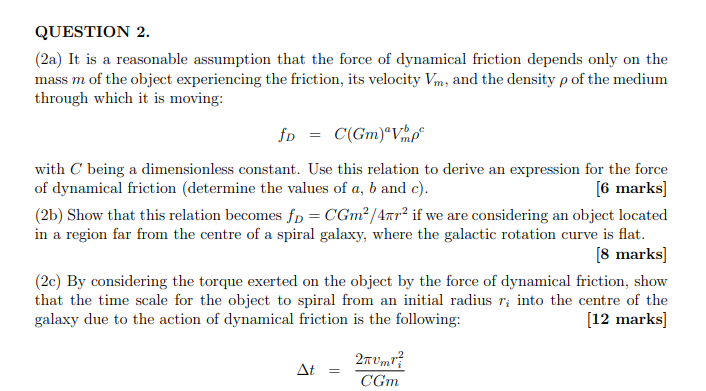Question 2 2a It Is A Reasonable Assumption That The Force Of Dynamical Friction Depends Only On The Mass M Of The Ob 1
