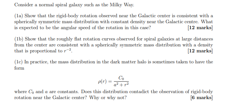 Consider A Normal Spiral Galaxy Such As The Milky Way La Show That The Rigid Body Rotation Observed Near The Galactic 1