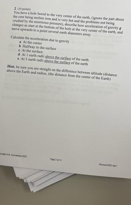 2 10 Points You Have A Hole Bored To The Very Center Of The Earth Ignore The Part About The Core Being Molten Iron A 1