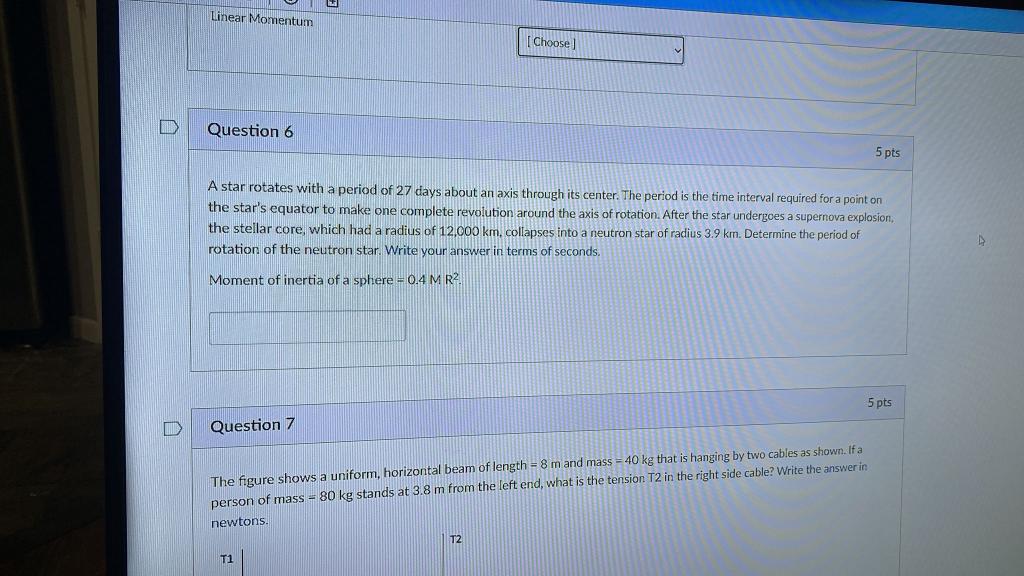 Linear Momentum Choose Question 6 5 Pts A Star Rotates With A Period Of 27 Days About An Axis Through Its Center The P 1