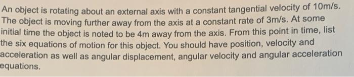 An Object Is Rotating About An External Axis With A Constant Tangential Velocity Of 10m S The Object Is Moving Further 1