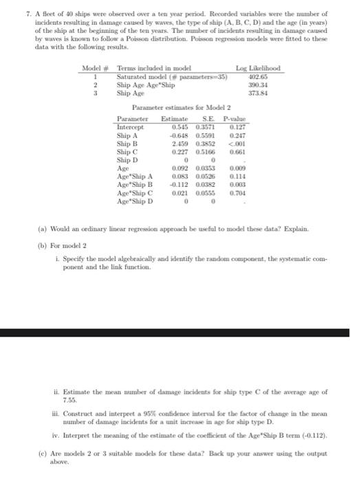 7 A Fleet Of 40 Ships Were Observed Over A Ten Year Period Recorded Variables Were The Wmber Of Incidents Resulting In 1