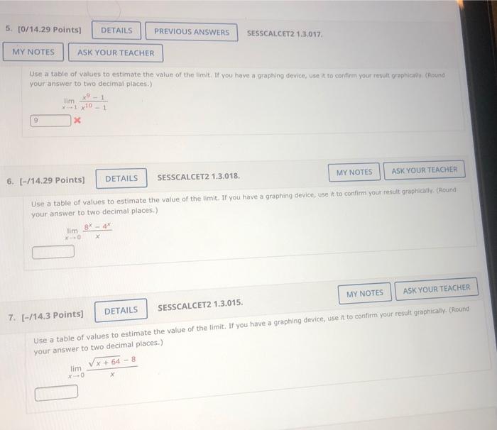 5 10 14 29 Points Details Previous Answers Sesscalcet2 13 017 My Notes Ask Your Teacher Use A Table Of Values To Estim 1