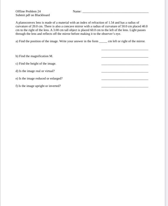 Name Offline Problem 24 Submit Pdf On Blackboard A Planoconvex Lens Is Made Of A Material With An Index Of Refraction O 1