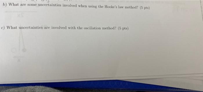 B What Are Some Uncertainties Involved When Using The Hooke S Law Method 5 Pts C What Uncertainties Are Involved Wi 1
