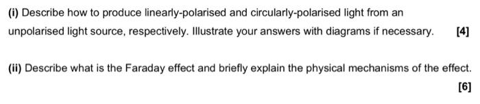 I Describe How To Produce Linearly Polarised And Circularly Polarised Light From An Unpolarised Light Source Respecti 1