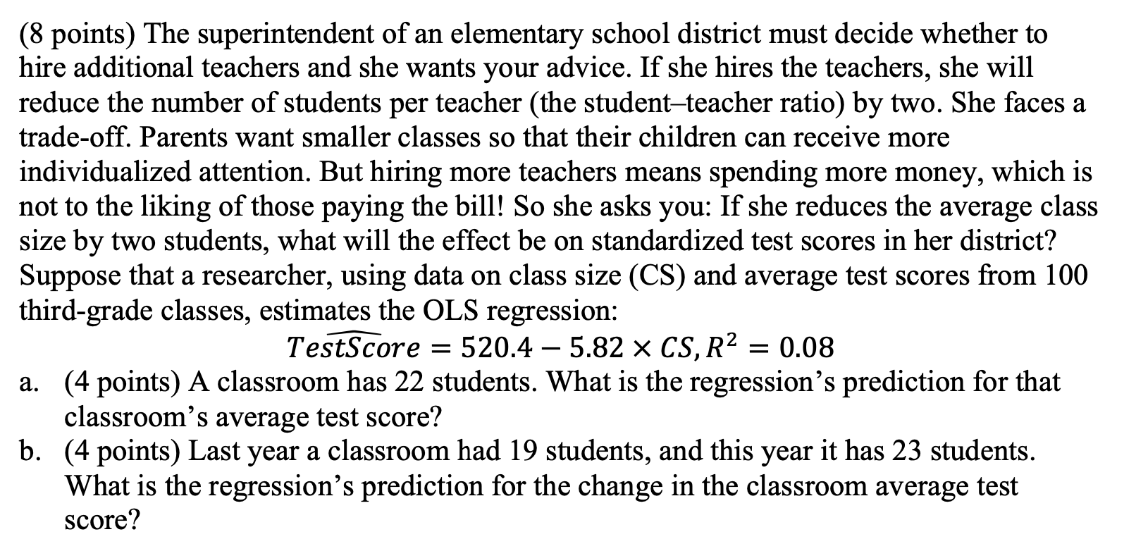 8 Points The Superintendent Of An Elementary School District Must Decide Whether To Hire Additional Teachers And She W 1